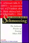 The Golden Rule of Schmoozing: The Authentic Practice of Treating Others Well